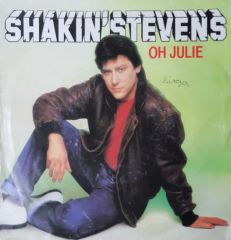 Shakin' Stevens Oh Julie 45lik Plak