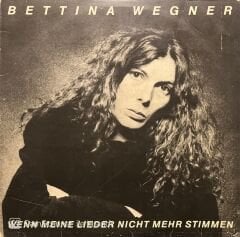 Bettina Wegner Wenn Meine Lieder Nicht Mehr Stimmen LP Plak