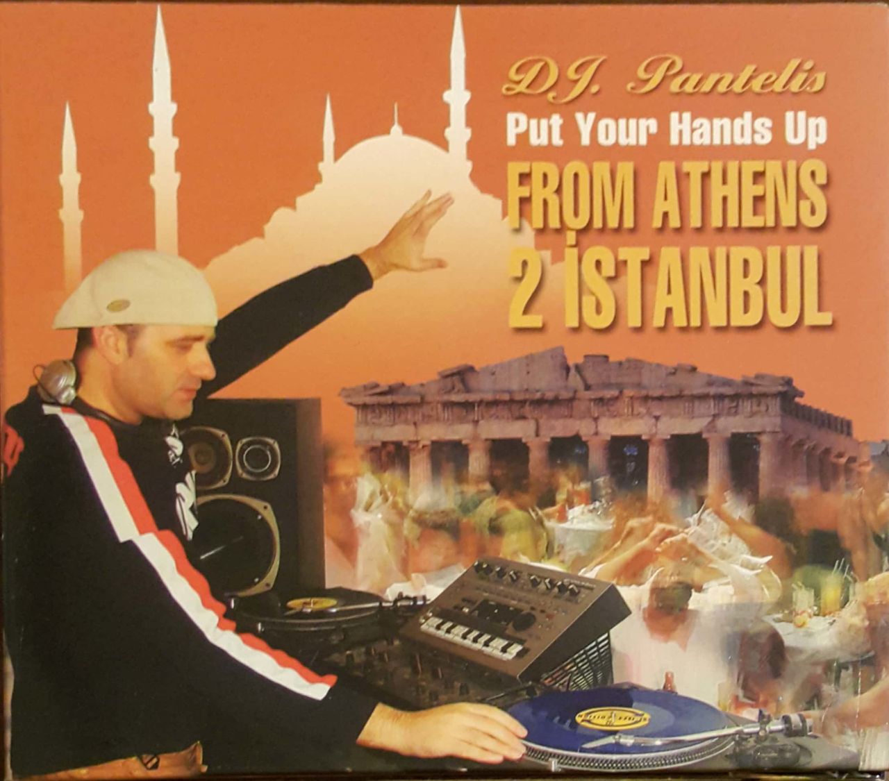 DJ Pantelis Put Your Hands Up Form Athens  2 İstanbul CD