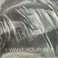 George Michael I Want Your Sex 45lik Plak