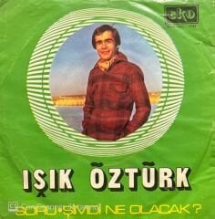 Işık Öztürk Soru 45lik Plak