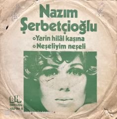 Nazım Şerbetçioğlu Yarin Hilal Kaşına 45lik Plak