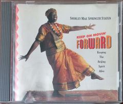 Keep On Movin Forward Shirley Mae Springer Staten CD