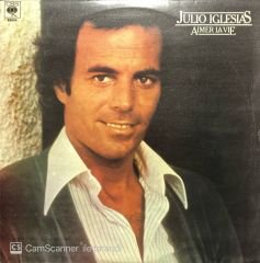 Julio Iglesias Aimer La Vie LP Plak