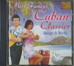 Most Famous Cuban Classics Yorge & Techi CD
