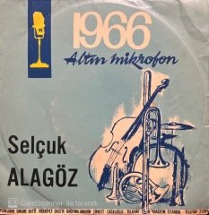 Selçuk Alagöz Ararım Seni Her Yerde 1966 Altın Mikrofon 45lik plak