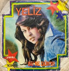Yeliz Bu Ne Dünya 45lik Plak