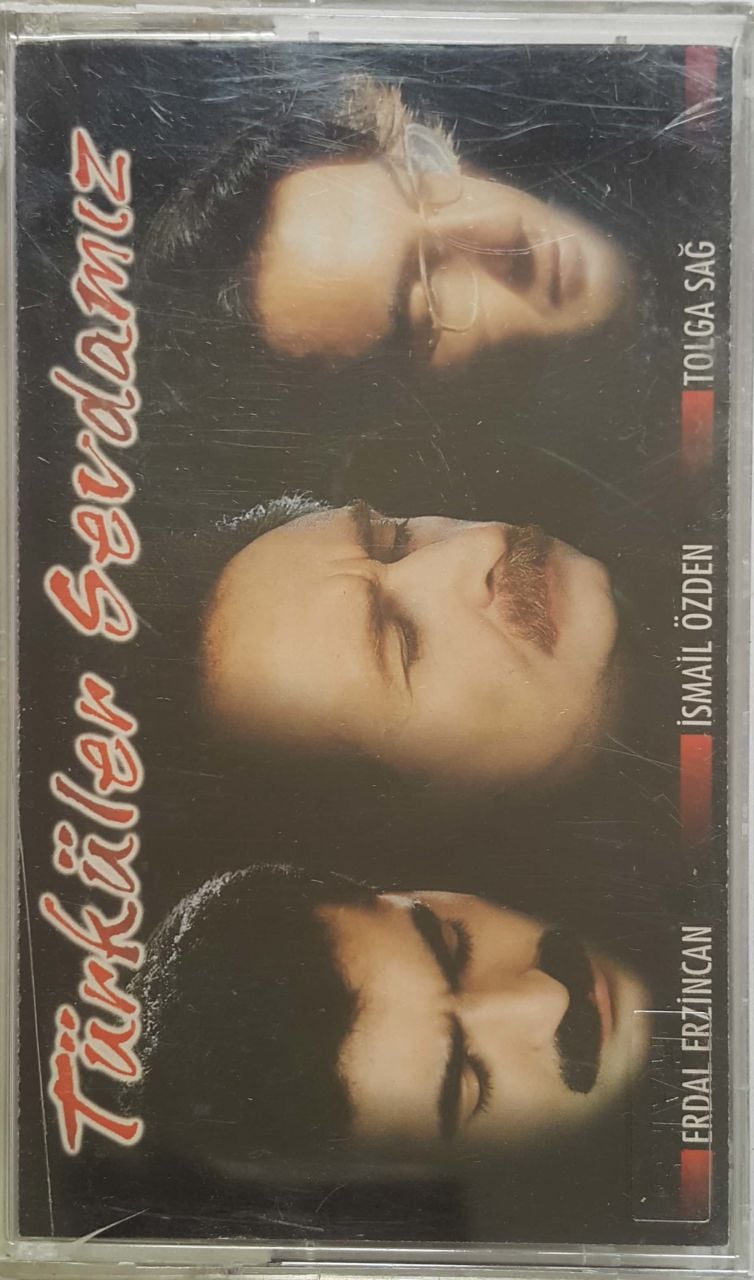 Erdal Erzincan İsmail Özden Tolga Sağ Türküler Sevdamız Kaset