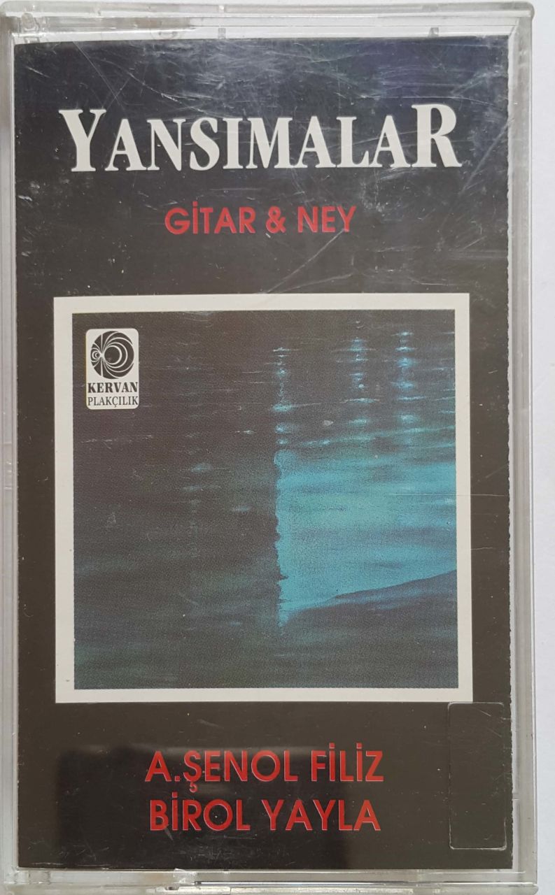 A.Şenol Filiz Birol Yayla Yansımalar Kaset