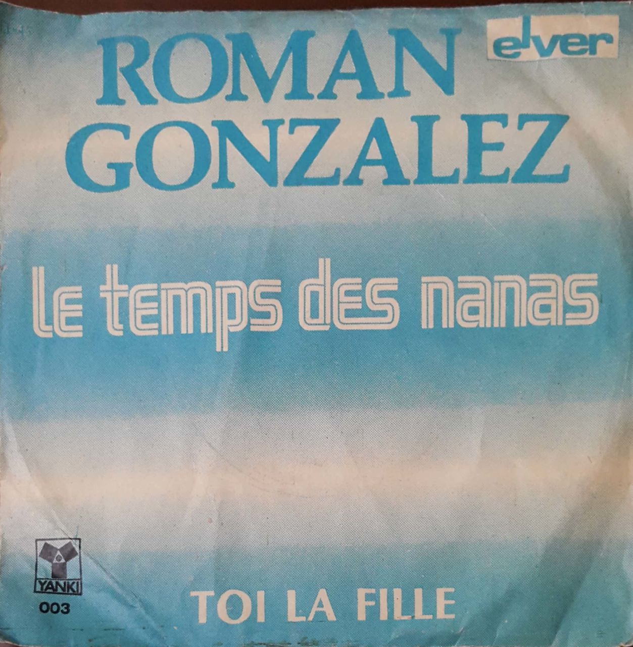 Roman Gonzalez Le Temps Des Nanas 45lik Plak