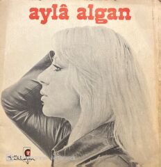 Ayla Algan Gel Mehmedim Gel Alnından Öpeyim 45lik plak