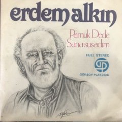 Erdem Alkın Pamuk Dede 45lik plak