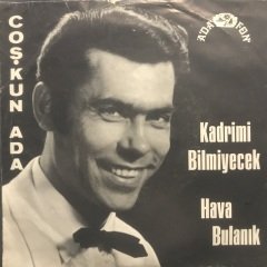 Coşkun Ada Kadrimi Bilmiyecek 45lik Plak