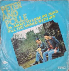 Peter And Polle I'M About  To Lose My Mind 45lik Plak