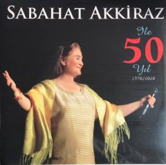 Sabahat Akkiraz İle 50 Yıl LP