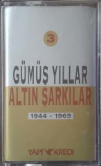 Gümüş Yıllar Altın Şarkılar 3 1944-1969 Kaset