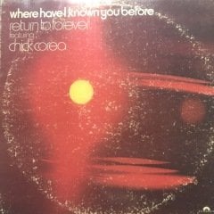 Chick Corea Where Have I Know You Before LP Plak