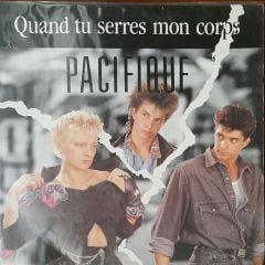 Pacifique Quand Tu Serres Mon Corps 45lik Plak