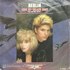 Berlin Take My Breath Away 45lik Plak