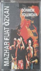 Mazhar Fuat Özkan Dönmem Yolumdan Kaset