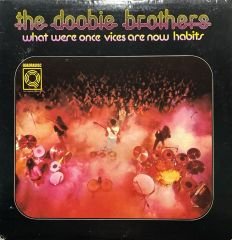 The Doobie Brothers What Were Once Vices Are Now Habits LP Plak