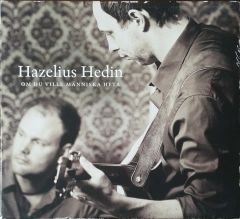 Hazelius  Hedin Om Du Ville Manniska Heta CD