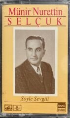 Münir Nurettin Selçuk Söyle Sevgili Kaset