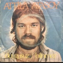 Atilla Atasoy Duygusuz 45lik Plak