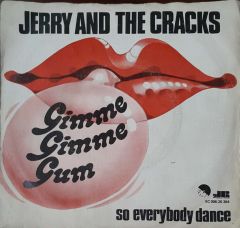 Jerry And The Cracks , Gimme Gimme Gum 45lik Plak