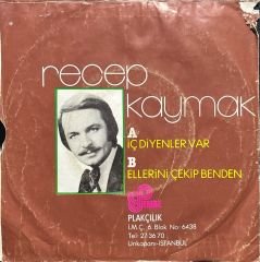 Recep Kaymak İç Diyenler Var 45lik Plak