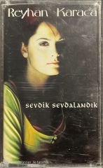 Reyhan Karaca Sevdik Sevdalandık Kaset