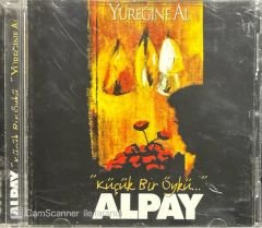 Alpay Küçük Bir Öykü Yüreğine Al CD