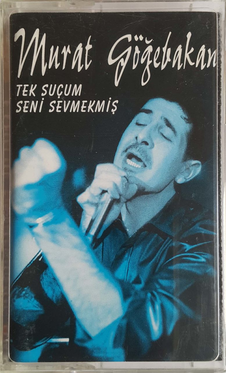 Murat Göğebakan Tek suçum Seni Sevmekmiş  Kaset