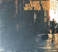İlhan Erşahin's İstanbul Sessions With Erik Truffaz CD