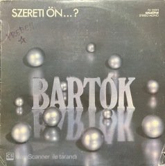 Szeretei Ön Bartok LP Klasik Plak