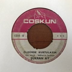 Şükran Ay Öldürde Kurtulayım 45lik Plak