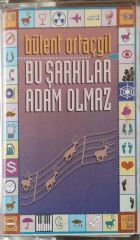 Bülent Ortaçgil Bu Şarkılar Adamolmaz Kaset