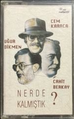 Cem Karaca Uğur Dikmen Cahit Berkay Nerde Kalmıştık? Kaset