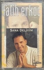 Fatih Erkoç Sana Deliyim Kaset