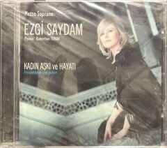CD Ezgi Saydam Kadın Aşkı VE Hayatı Mezzo Soprano Açılmamış Jelatininde CD