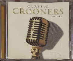 Classic Crooners Volume III CD
