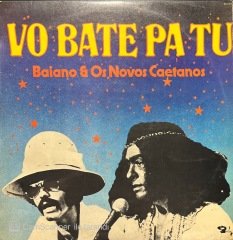 Vo Bate Pa Tu Baiano & Os Novos Caetanos LP Plak