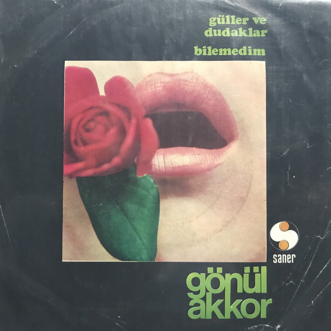 Gönül Akkor Güller Ve Dudaklar Depo Malı 45lik Plak