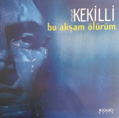 Murat Kekilli Bu Akşam Ölürüm LP