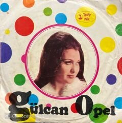 Gülcan Opel Gel Bana Güle Güle 45lik Plak