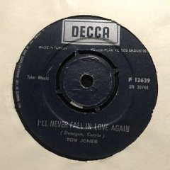 Tom Jones I'll Never Fall In Love Again 45lik Plak