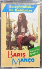 Barış Manço Estağfurullah... Ne Haddimize Açılmamış Jelatininde Kaset