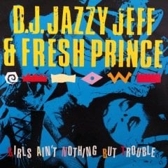 Dj Jazzy Jeff Girls Ain't Nothing But Trouble 45lik Plak