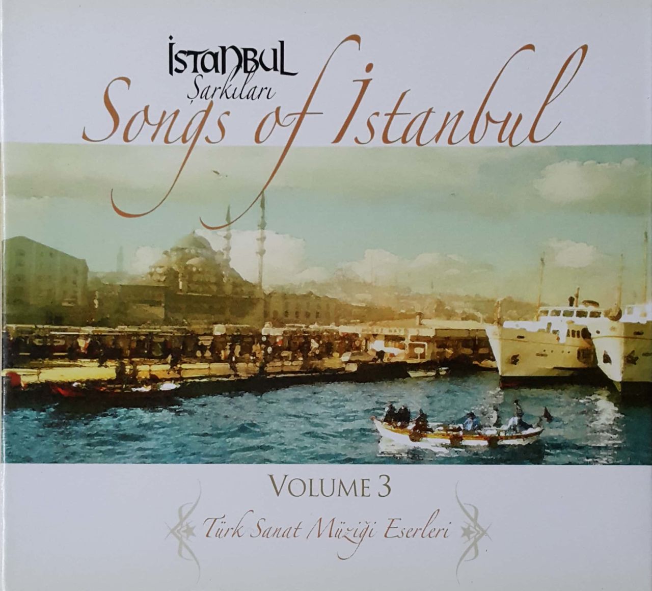 İstanbul Şarkıları Songs Of İstanbul Türk Sanat Müziği Eserleri Volume 3 CD