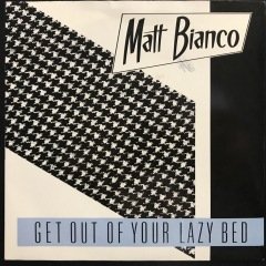 Matt Bianco Get Out Of Your Lazy Bed 45lik Plak